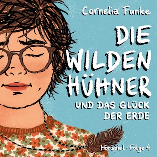Die Wilden Hühner, Folge 4: Und das Glück der Erde als Hörbuch