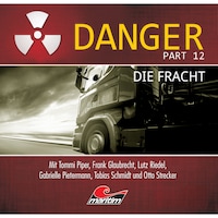 Danger, Part 12: Die Fracht