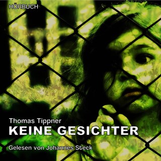 Keine Gesichter (ungekürzt) als Hörbuch
