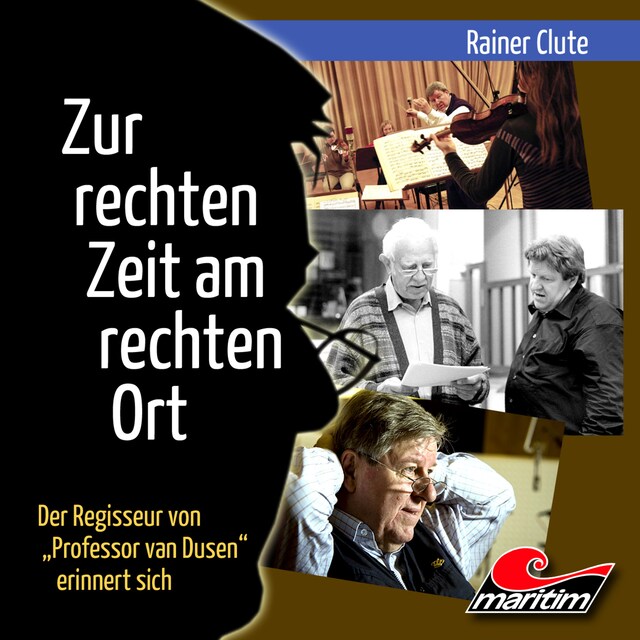 Book cover for Rainer Clute - Der Regisseur von "Professor van Dusen" erinnert sich: Zur rechten Zeit am rechten Ort (Ungekürzt)