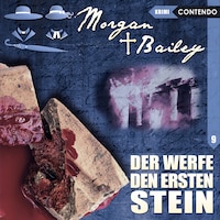 Morgan & Bailey, Folge 9: Der werfe den ersten Stein