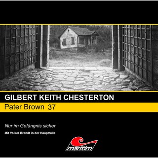 Pater Brown, Folge 37: Nur im Gefängnis sicher als Hörbuch