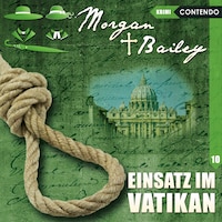 Morgan & Bailey, Folge 10: Einsatz im Vatikan