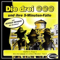 Die drei @@@ (Die drei Klammeraffen), Staffel 3, Folge 6: Die drei @@@ im wilden Westen - Episode 2