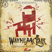 Wayne McLair, Folge 8: Aldermoor Asylum