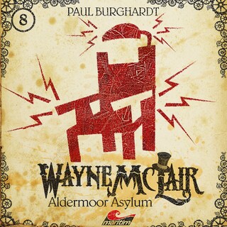 Wayne McLair, Folge 8: Aldermoor Asylum als Hörbuch