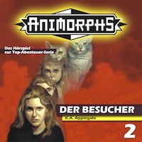 Animorphs, Folge 2: Der Besucher