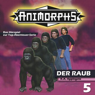 Animorphs, Folge 5: Der Raub als Hörbuch