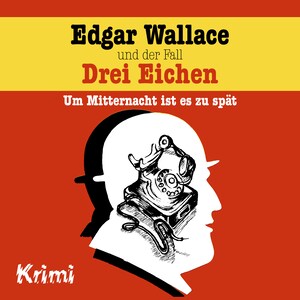 Edgar Wallace, Nr. 1: Edgar Wallace und der Fall Drei Eichen bookCoverFor