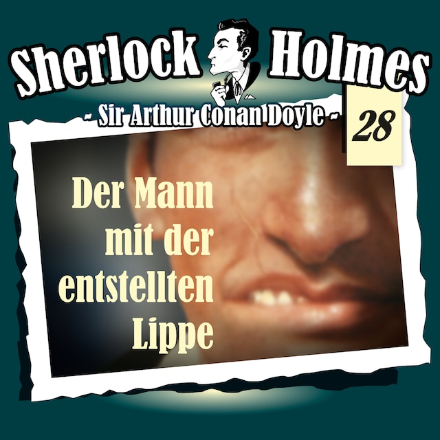 Book cover for Sherlock Holmes, Die Originale, Fall 28: Der Mann mit der entstellten Lippe