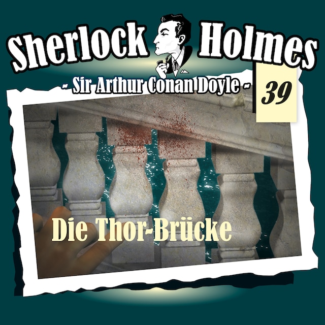 Couverture de livre pour Sherlock Holmes, Die Originale, Fall 39: Die Thor-Brücke
