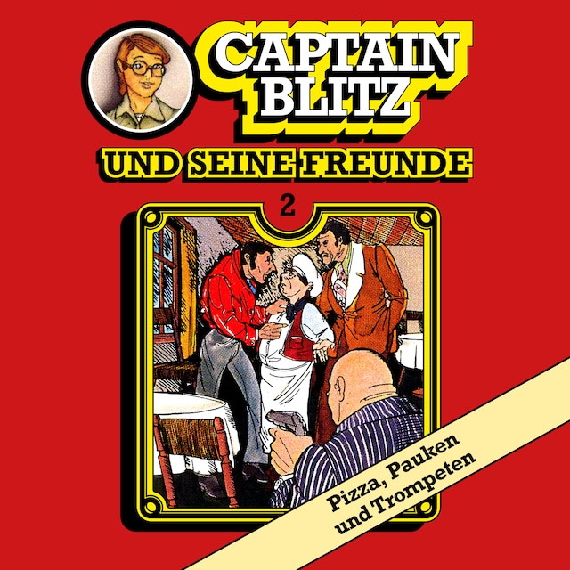 Buchcover für Captain Blitz und seine Freunde, Folge 2: Pizza, Pauken und Trompeten