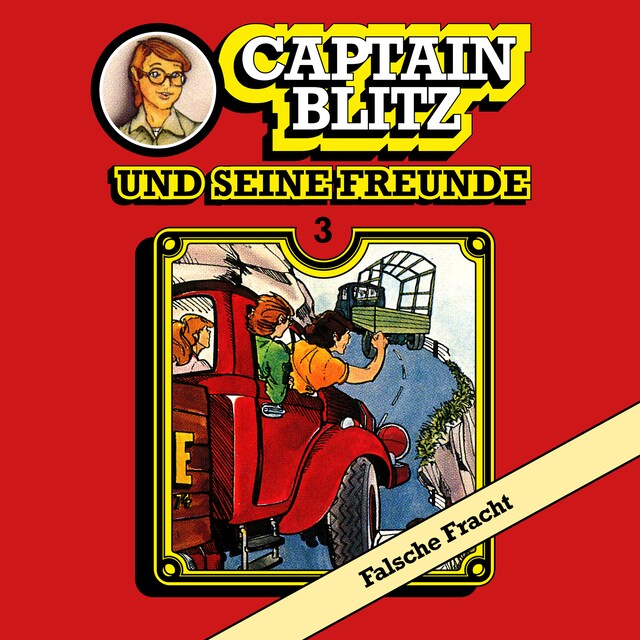 Kirjankansi teokselle Captain Blitz und seine Freunde, Folge 3: Falsche Fracht