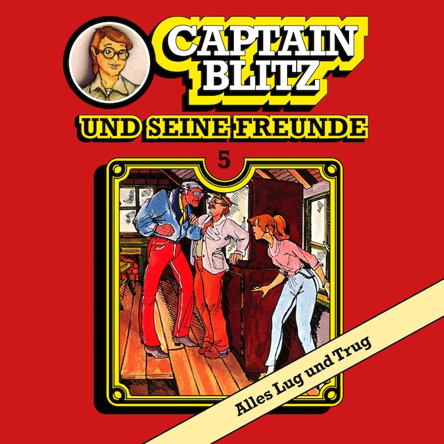 Buchcover für Captain Blitz und seine Freunde, Folge 5: Alles Lug und Trug