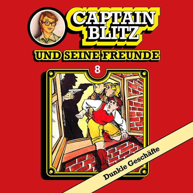 Buchcover für Captain Blitz und seine Freunde, Folge 8: Dunkle Geschäfte
