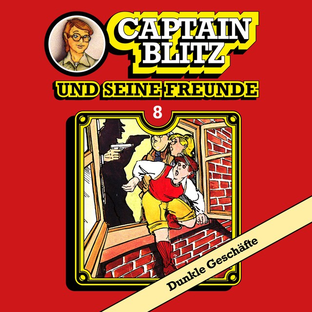 Bokomslag för Captain Blitz und seine Freunde, Folge 8: Dunkle Geschäfte