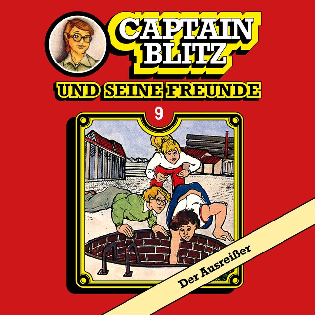 Couverture de livre pour Captain Blitz und seine Freunde, Folge 9: Der Ausreißer