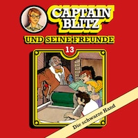 Captain Blitz und seine Freunde, Folge 13: Die schwarze Hand
