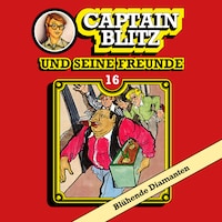 Captain Blitz und seine Freunde, Folge 16: Blühende Diamanten