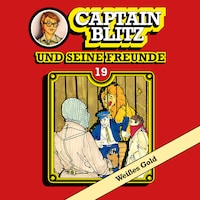 Captain Blitz und seine Freunde, Folge 19: Weißes Gold