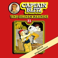 Captain Blitz und seine Freunde, Folge 21: Falsch programmiert