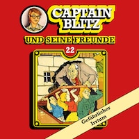 Captain Blitz und seine Freunde, Folge 22: Gefährlicher Irrtum