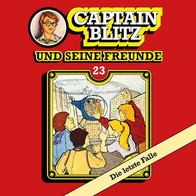 Book cover for Captain Blitz und seine Freunde, Folge 23: Die letzte Falle