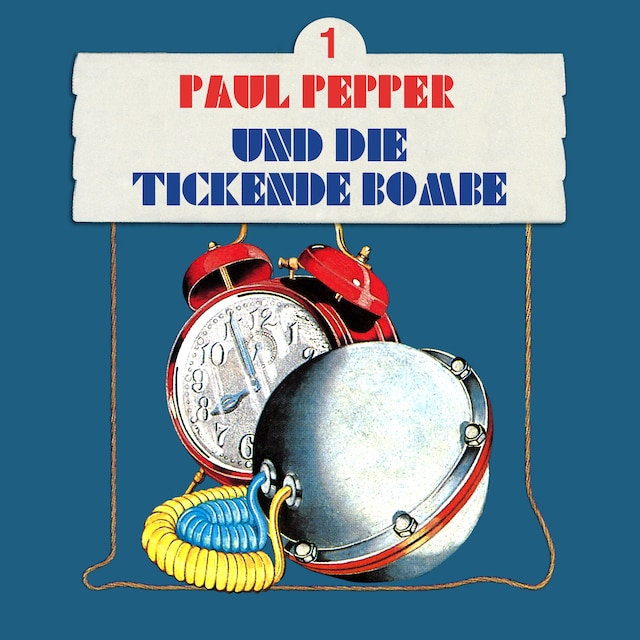Kirjankansi teokselle Paul Pepper, Folge 1: Paul Pepper und die tickende Bombe