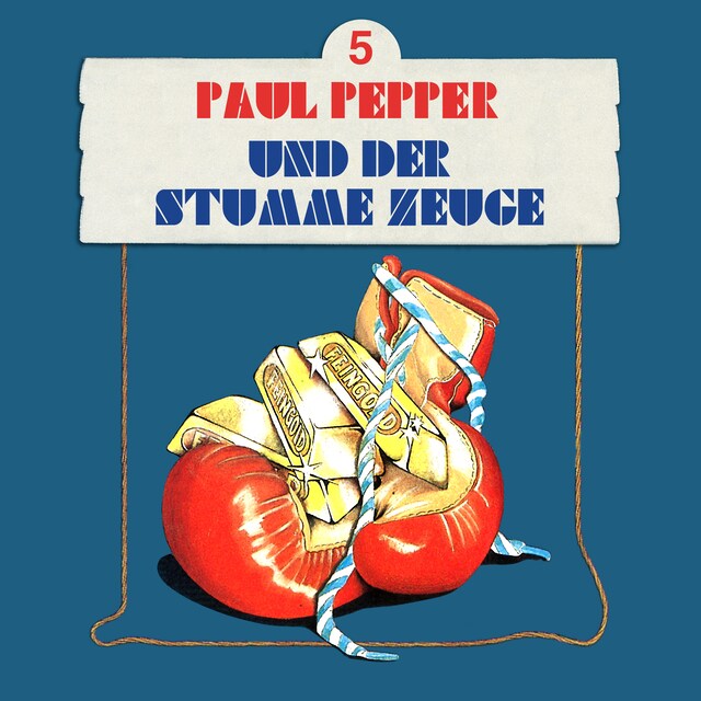 Buchcover für Paul Pepper, Folge 5: Paul Pepper und der stumme Zeuge
