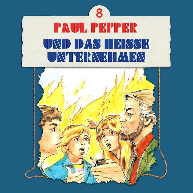 Copertina del libro per Paul Pepper, Folge 8: Paul Pepper und das heiße Unternehmen
