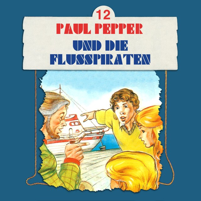 Copertina del libro per Paul Pepper, Folge 12: Paul Pepper und die Flusspiraten