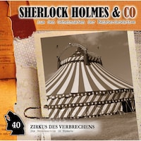 Sherlock Holmes & Co, Folge 40: Zirkus des Verbrechens