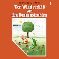 Der Wind erzählt, Folge 1: Der Wind erzählt von den Sonnenstrahlen