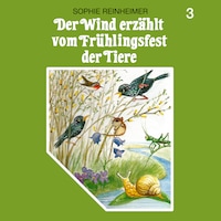 Der Wind erzählt, Folge 3: Der Wind erzählt vom Frühlingsfest der Tiere
