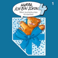 Hurra, ich bin schon ..., Folge 1: Hurra, ich bin schon 4