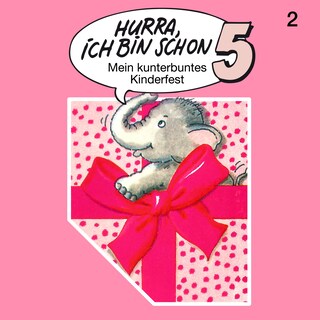 Hurra, ich bin schon ..., Folge 2: Hurra, ich bin schon 5 als Hörbuch