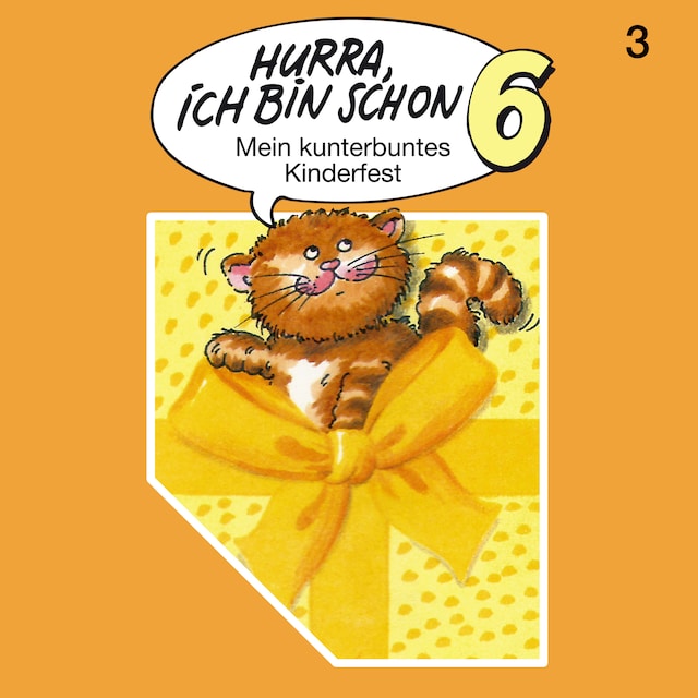 Book cover for Hurra, ich bin schon ..., Folge 3: Hurra, ich bin schon 6