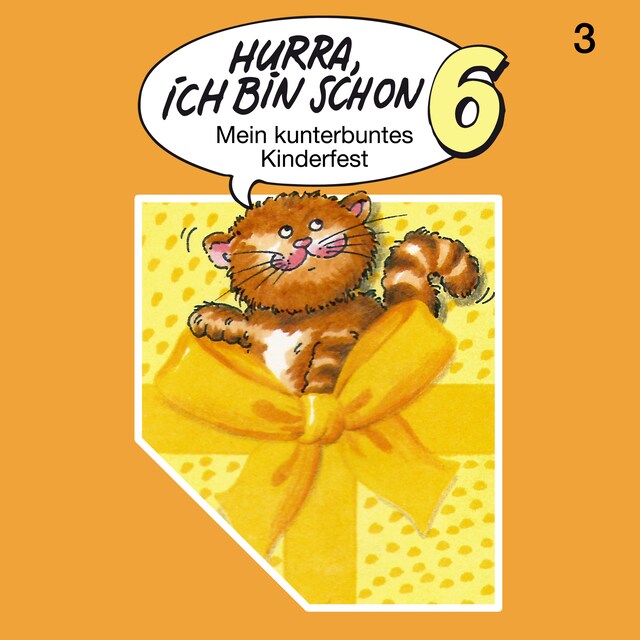 Bokomslag for Hurra, ich bin schon ..., Folge 3: Hurra, ich bin schon 6