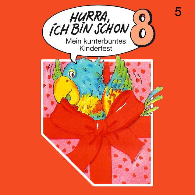 Book cover for Hurra, ich bin schon ..., Folge 5: Hurra, ich bin schon 8