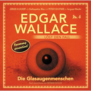 Edgar Wallace - Edgar Wallace löst den Fall, Nr. 4: Die Glasaugenmenschen als Hörbuch