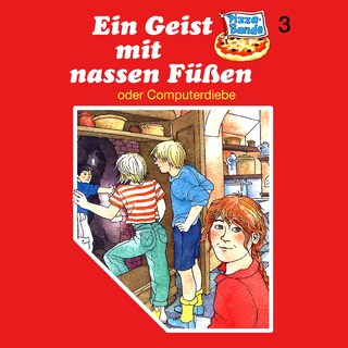 Pizzabande, Folge 3: Ein Geist mit nassen Füßen (oder Computerdiebe) als Hörbuch