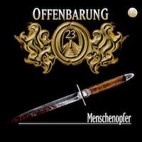 Offenbarung 23, Folge 18: Menschenopfer