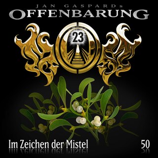 Offenbarung 23, Folge 50: Im Zeichen der Mistel als Hörbuch