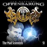 Offenbarung 23, Folge 51: The Mad Scientists