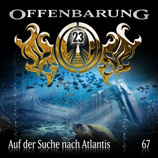 Offenbarung 23, Folge 67: Auf der Suche nach Atlantis als Hörbuch