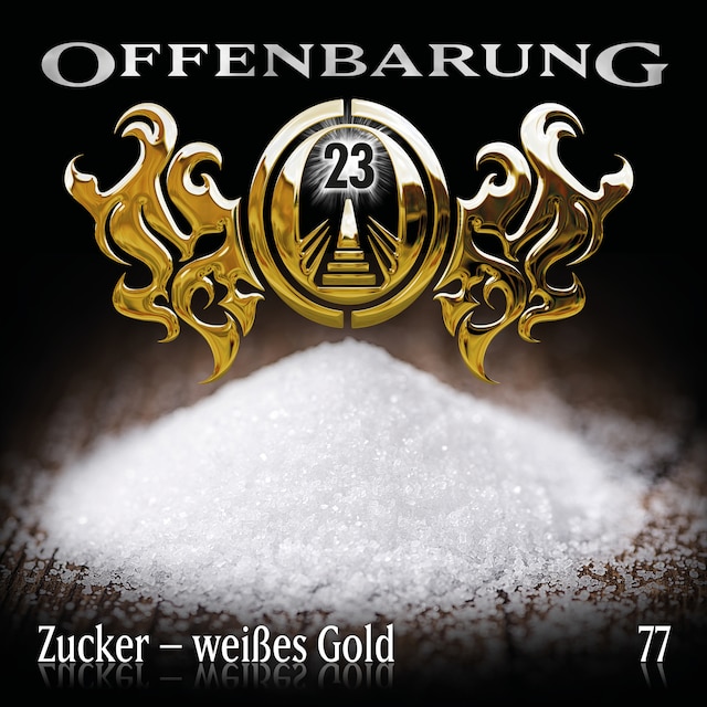 Book cover for Offenbarung 23, Folge 77: Zucker - weißes Gold