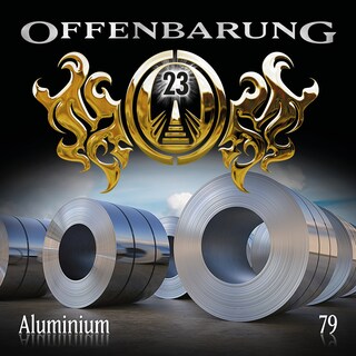 Offenbarung 23, Folge 79: Aluminium als Hörbuch