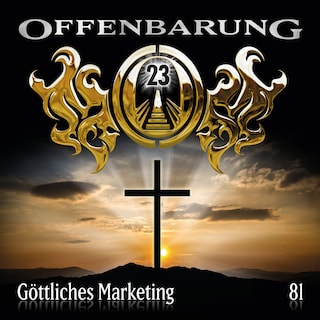 Offenbarung 23, Folge 81: Göttliches Marketing als Hörbuch