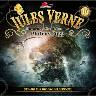 Jules Verne, Die neuen Abenteuer des Phileas Fogg, Folge 16: Gefahr für die Propellerinsel als Hörbuch