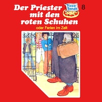 Pizzabande, Folge 8: Der Priester mit den roten Schuhen (oder Ferien im Zelt)